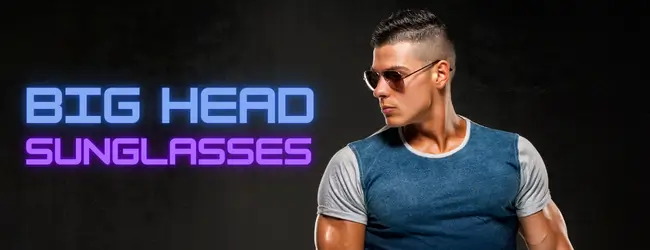 Best Sunglasses for Big Heads - Content