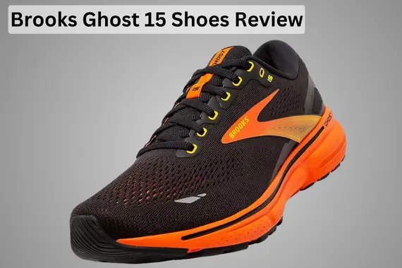 BROOKS GHOST 15 REVIEW