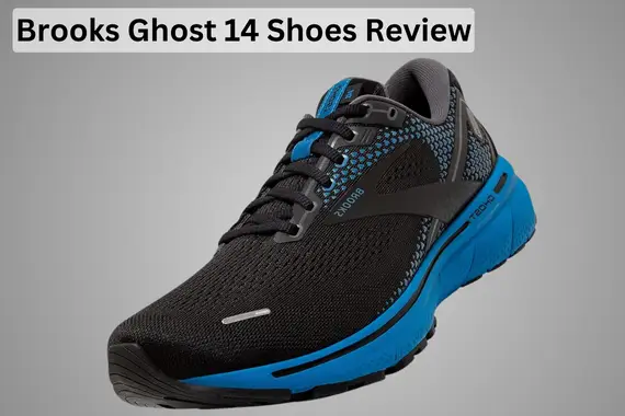 BROOKS GHOST 14 REVIEW: BEST WALKING AND RUNNING SHOE