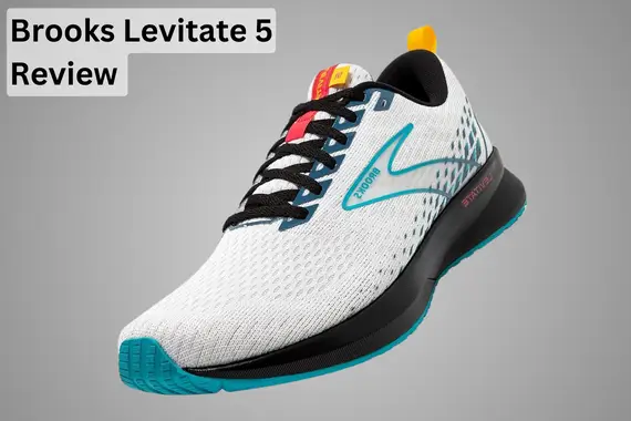 BROOKS LEVITATE 5 REVIEW: BEST RESPONSIVE SHOE REVIEW