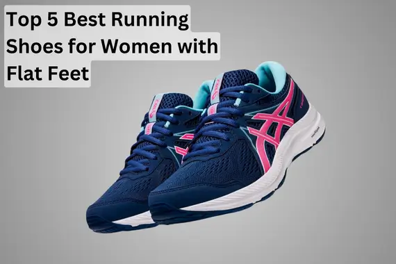 TOP 5 BEST RUNNING SHOES FOR WOMEN WITH FLAT FEET