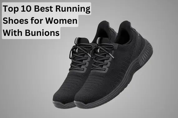 TOP 10 BEST RUNNING SHOES FOR WOMEN WITH BUNIONS
