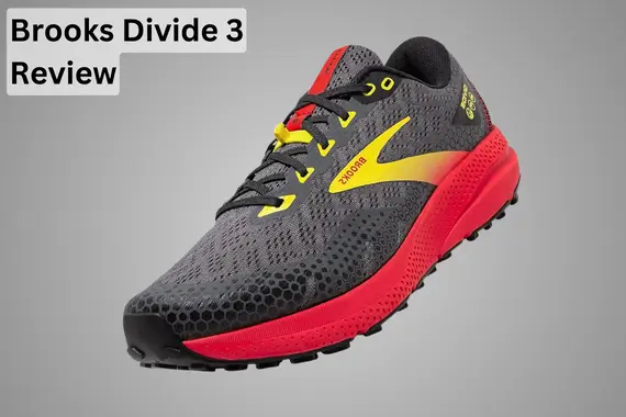 BROOKS DIVIDE 3 REVIEW: TRAIL RUNNING SHOE