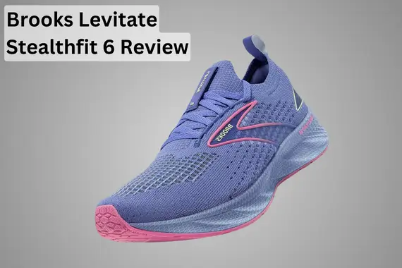 BROOKS LEVITATE STEALTHFIT 6 REVIEW: NEUTRAL RUNNING SHOE