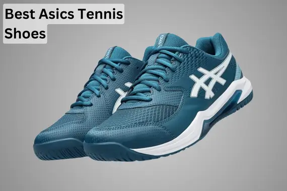 6 BEST ASICS TENNIS SHOES IN 2024: TOP PICKS
