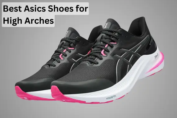 5 BEST ASICS SHOES FOR HIGH ARCHES: RUNNING SHOES WITH ARCH SUPPORT [2024]