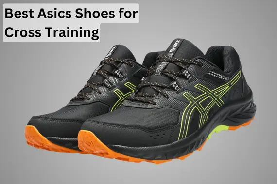 5 BEST ASICS SHOES FOR CROSS TRAINING IN 2024