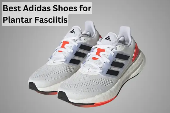6 Best Adidas Shoes for Plantar Fasciitis in 2024