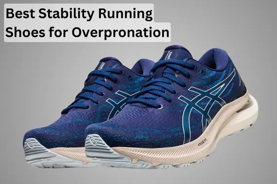 6 BEST STABILITY RUNNING SHOES FOR OVERPRONATION