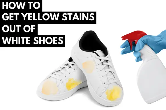 HOW TO GET YELLOW STAINS OUT OF WHITE SHOES: 8 EASY TRICKS