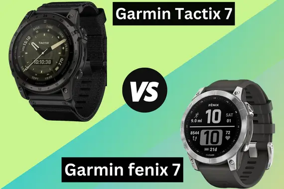GARMIN TACTIX 7 VS GARMIN FENIX 7: 9 DIFFERENCES YOU SHOULD KNOW OF THESE GPS WATCHES